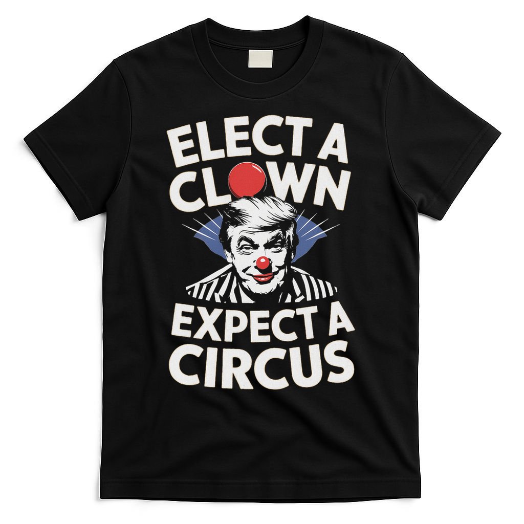 Elect A Clown Expect A Circus Impeach Trump Anti Trump  T-Shirt