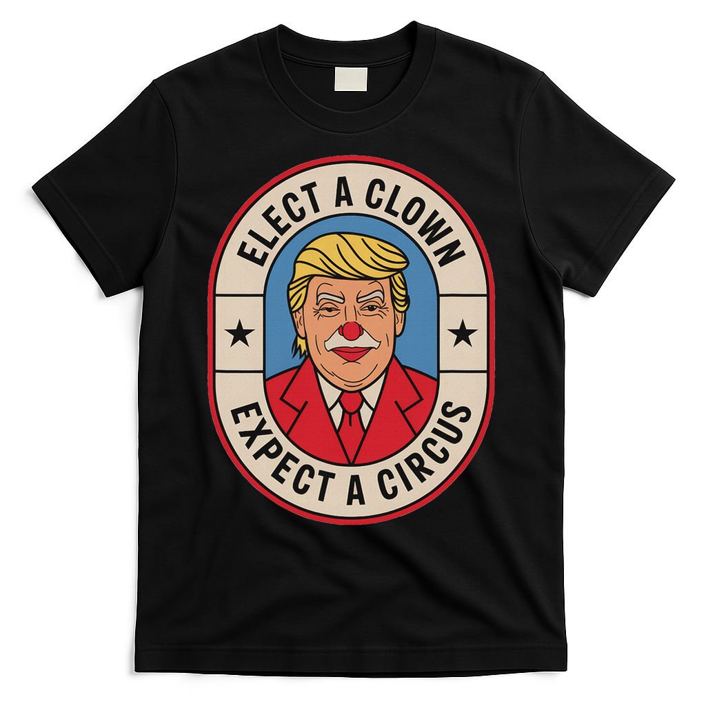 Elect A Clown Expect A Circus Impeach Trump Anti Trump  T-Shirt