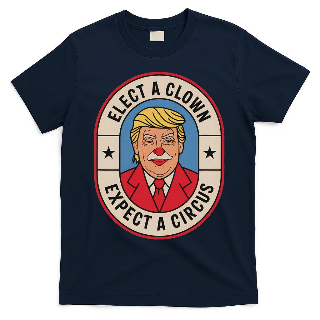 Elect A Clown Expect A Circus Impeach Trump Anti Trump  T-Shirt