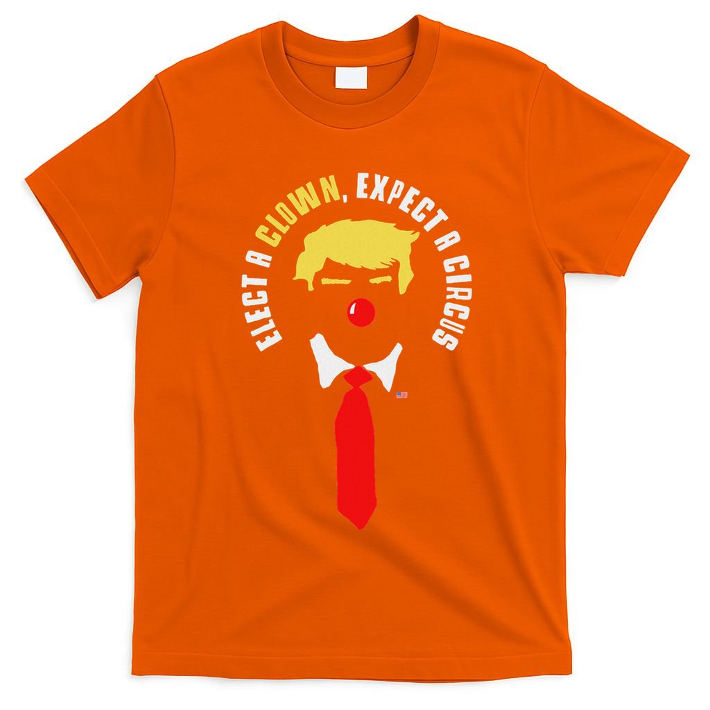 Elect A Clown Expect A Circus Funny Anti Trump Graphic T-Shirt