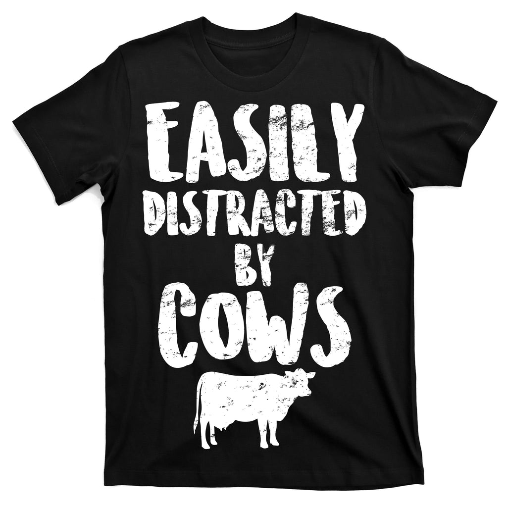 Easily Distracted By Cows T-Shirt