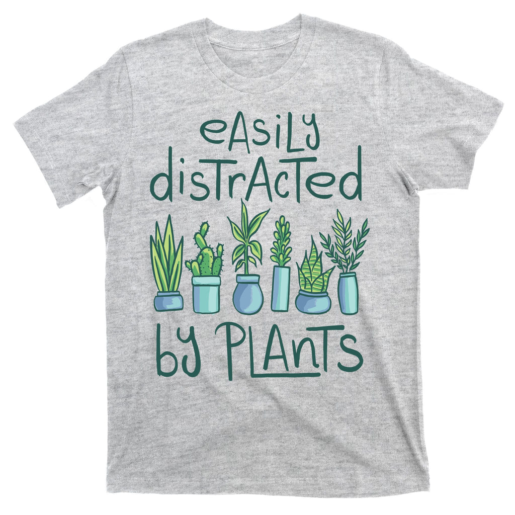 Easily Distracted By Plants T-Shirt