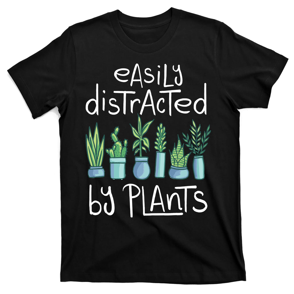 Easily Distracted By Plants T-Shirt
