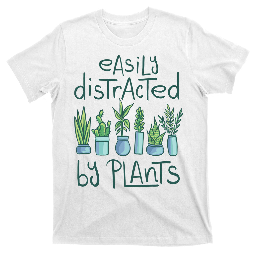 Easily Distracted By Plants T-Shirt