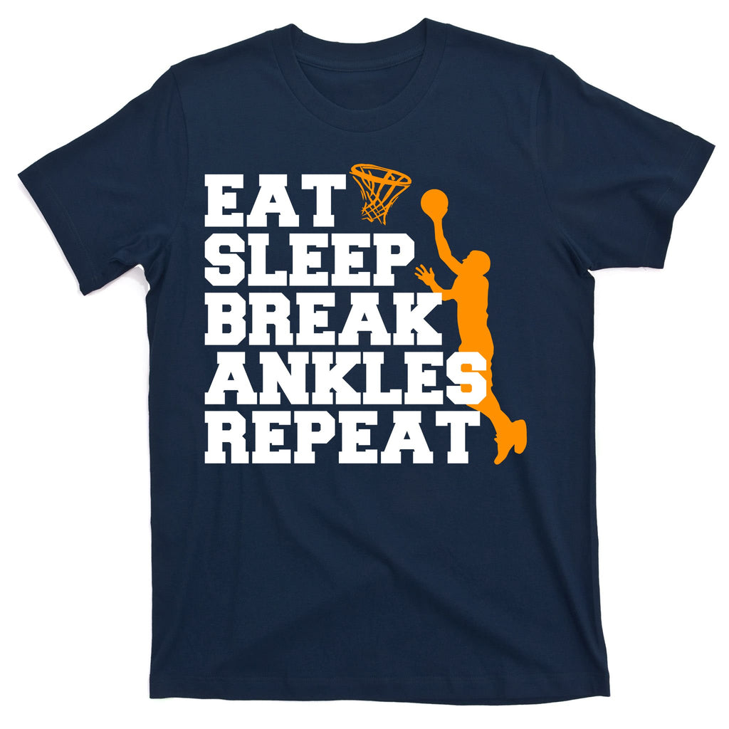 Eat Sleep Break Ankles Repeat T-Shirt