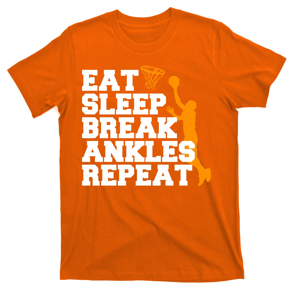 Eat Sleep Break Ankles Repeat T-Shirt
