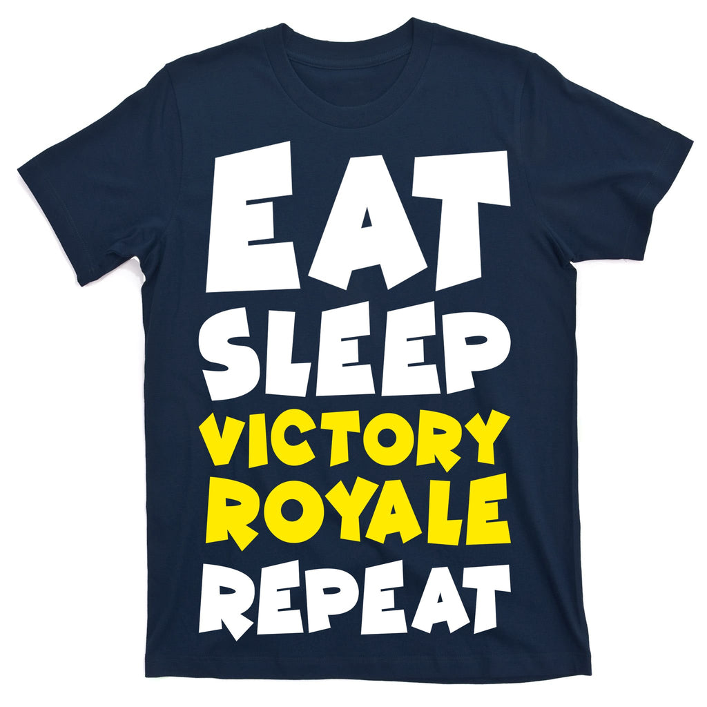 Eat Sleep Victory Royale Repeat T-Shirt