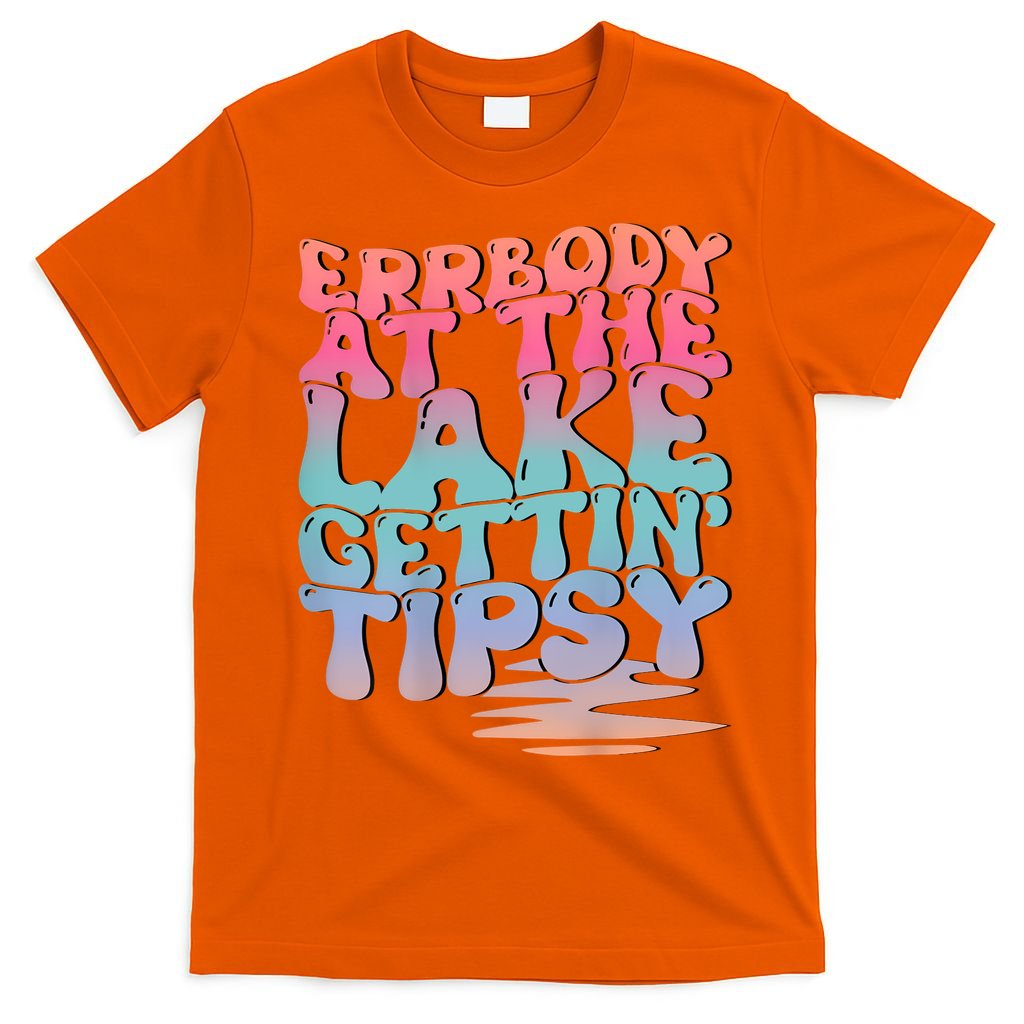 Errbody At The Lake Gettin Tipsy Lake Life Summer Trendy T-Shirt