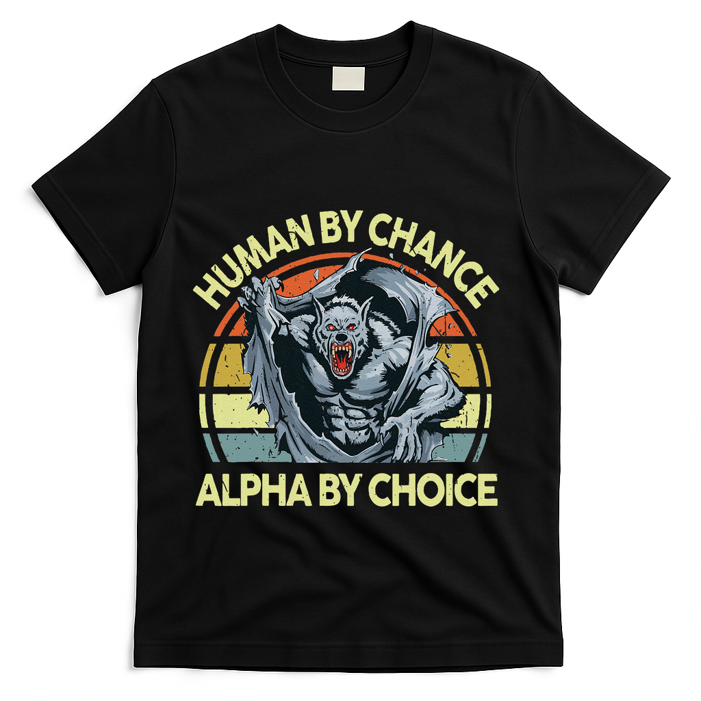 Wolf Dad Human By Chance Alpha By Choice Funny Daddy Papa T-Shirt