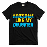 Awesome Like My Daughter Fathers Day Dad T-Shirt