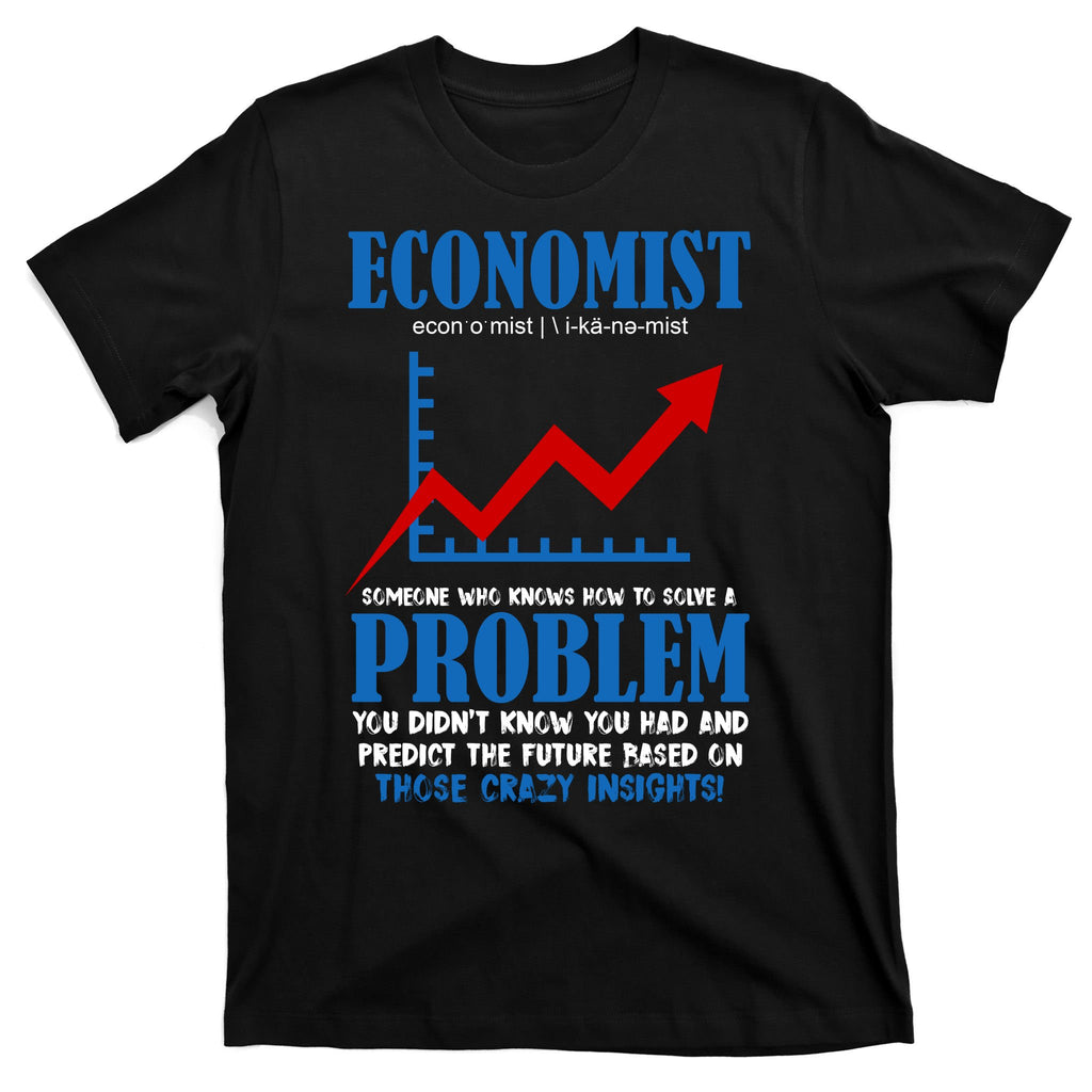 Economist Definition Funny Joke T-Shirt