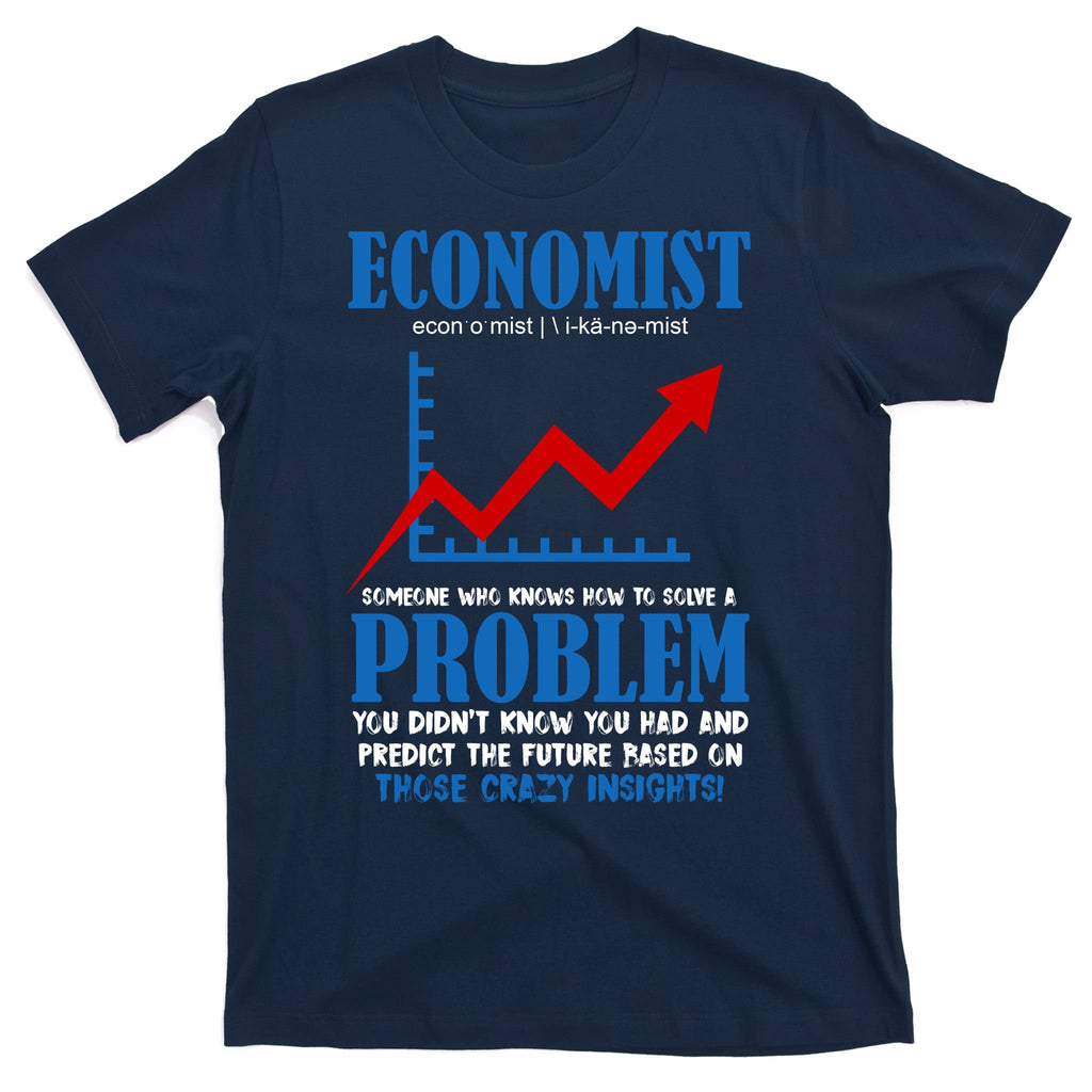 Economist Definition Funny Joke T-Shirt