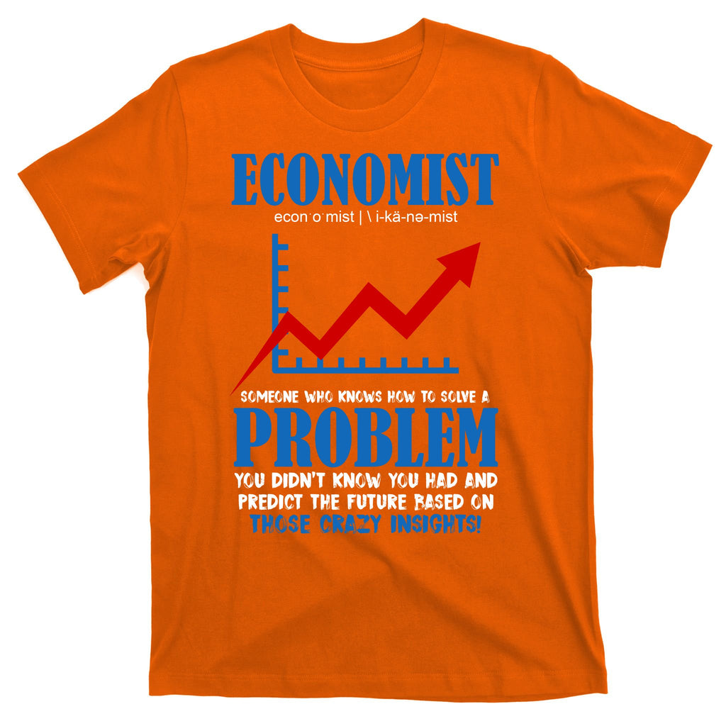 Economist Definition Funny Joke T-Shirt