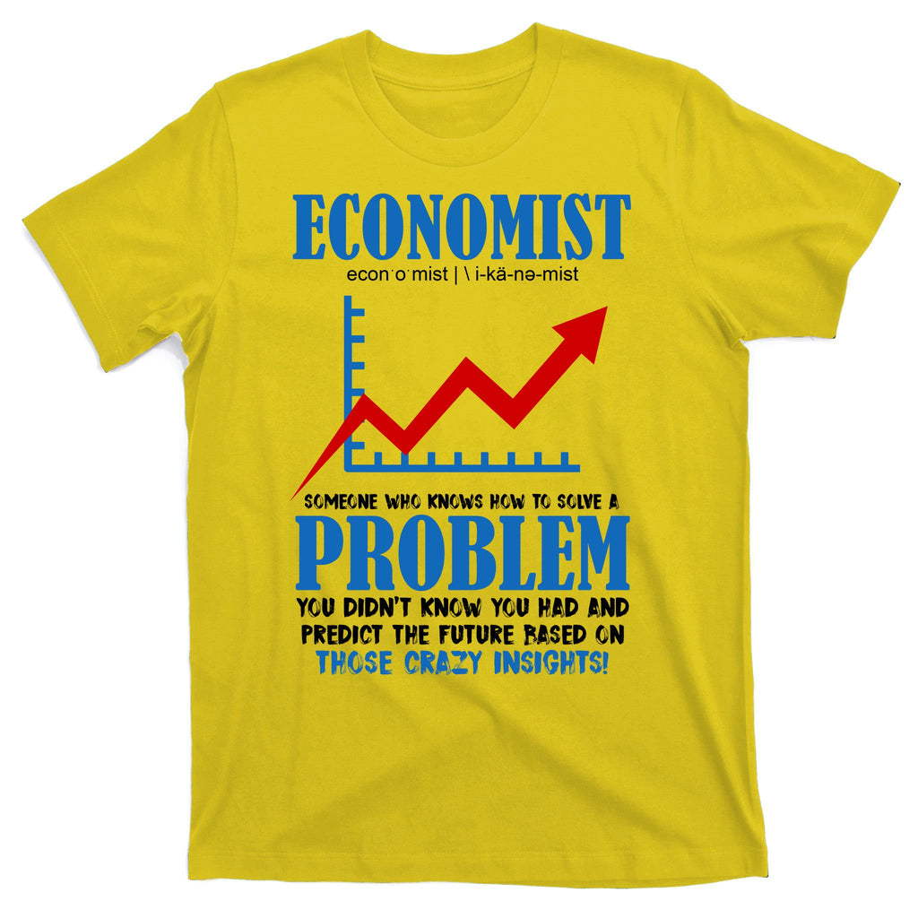 Economist Definition Funny Joke T-Shirt