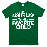 My Son In Law Is My Favorite Child Family T-Shirt