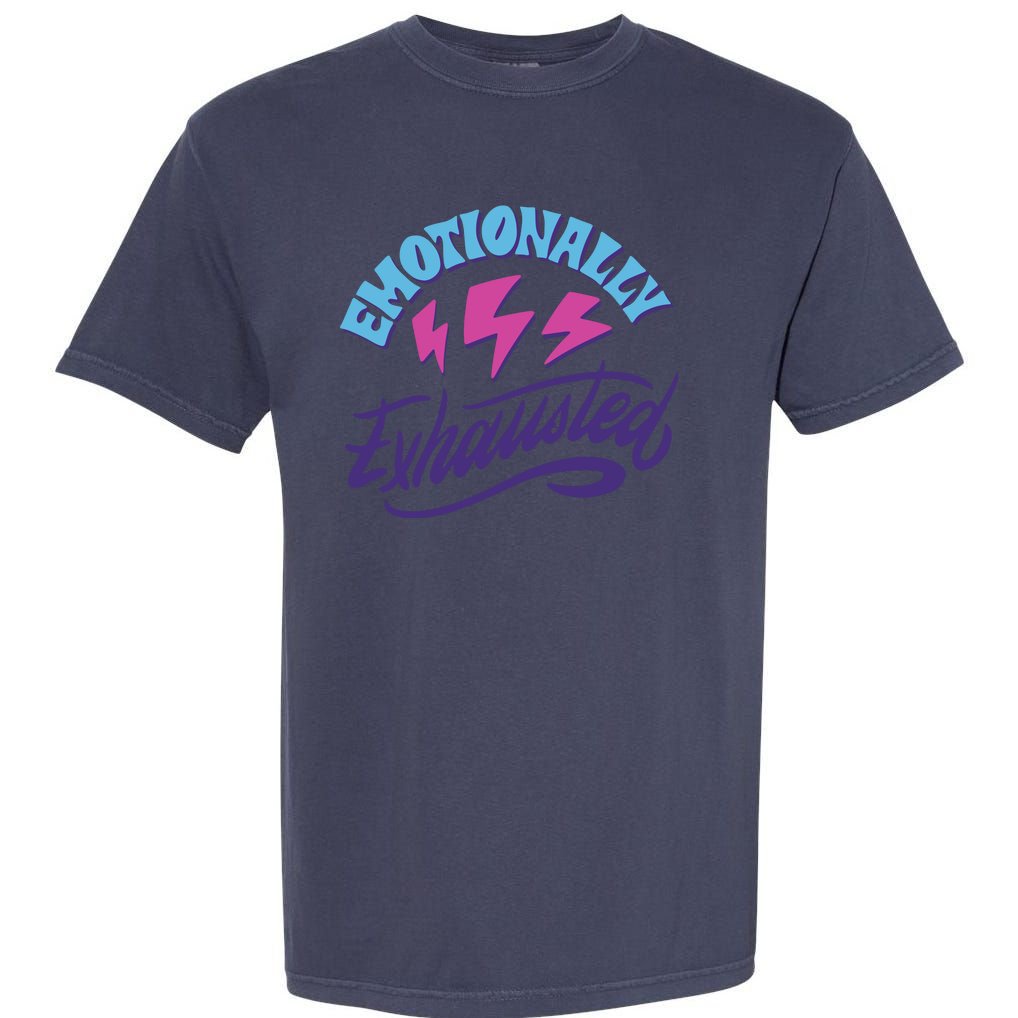 Emotionally Exhausted Garment-Dyed Heavyweight T-Shirt