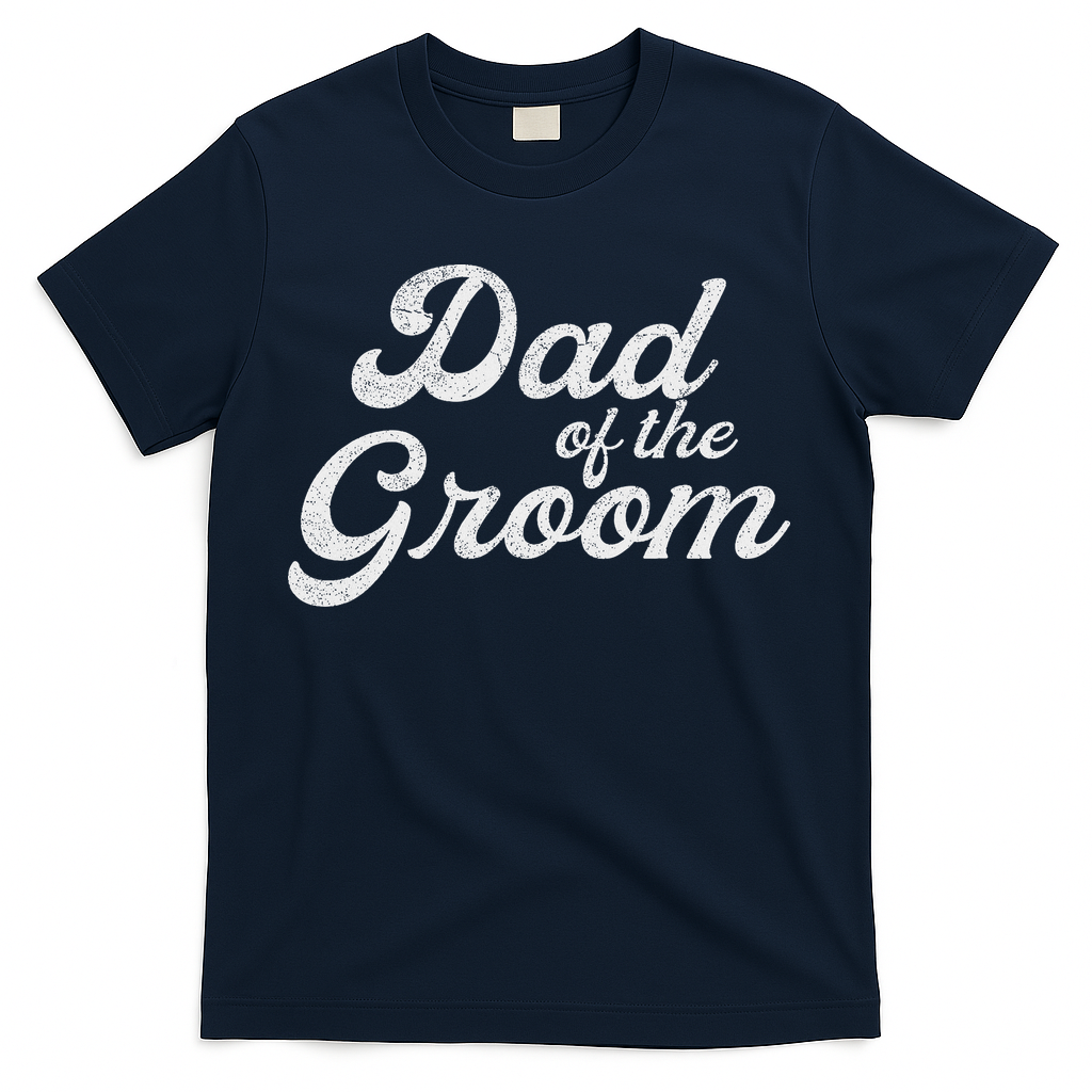 Dad Of The Groom S For, Funny Bachelor Party Father T-Shirt