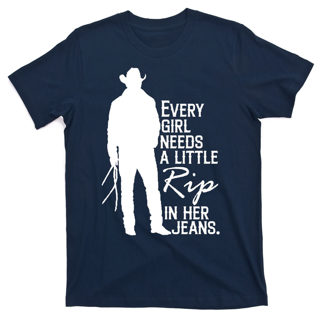 Every Girl Needs A Little RIP In Her Jeans Funny Cowboy T-Shirt