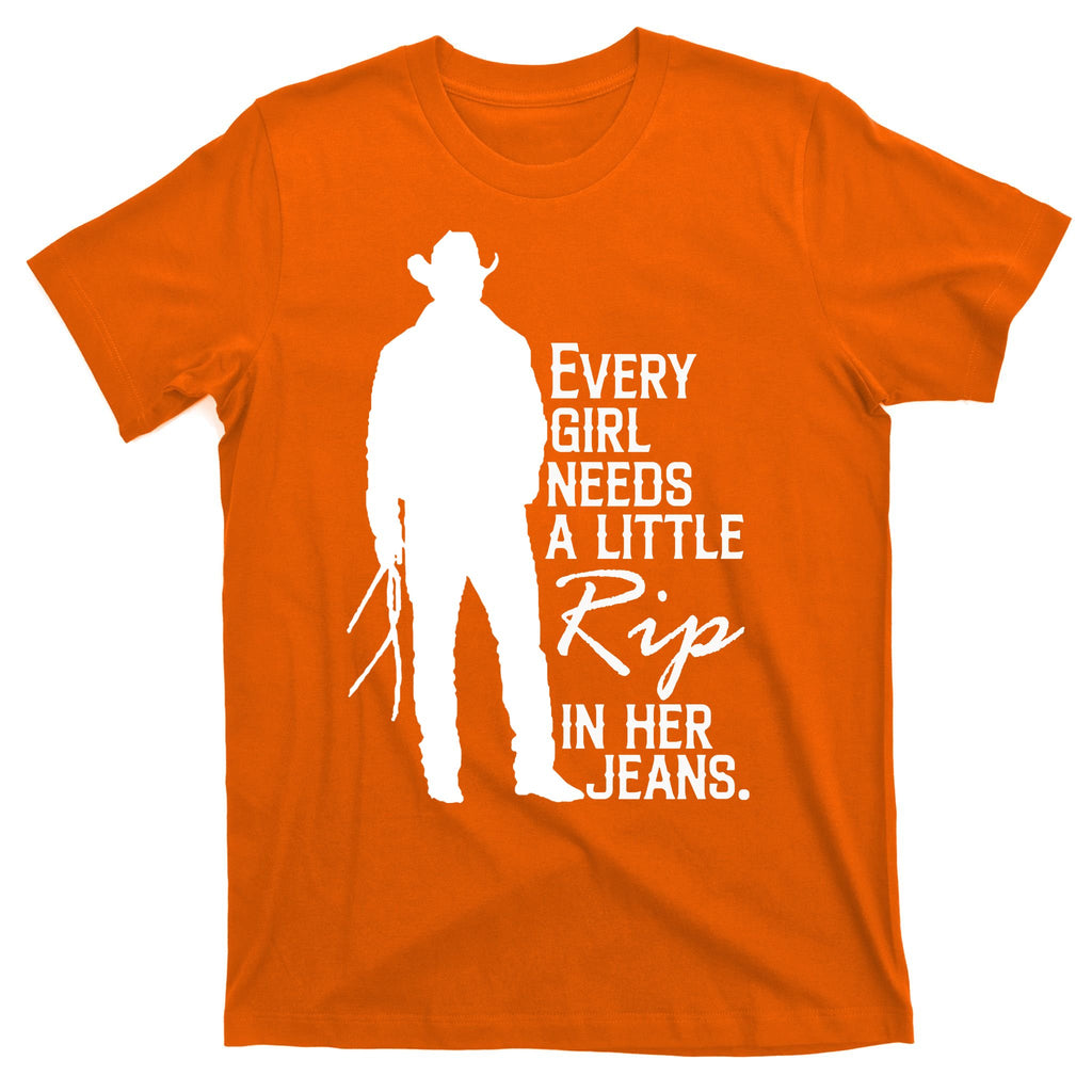 Every Girl Needs A Little RIP In Her Jeans Funny Cowboy T-Shirt