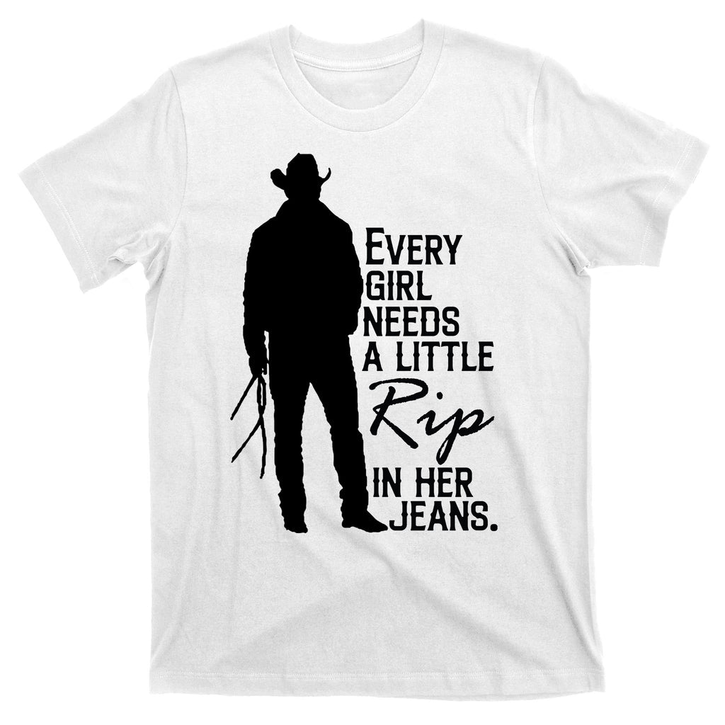 Every Girl Needs A Little RIP In Her Jeans Funny Cowboy T-Shirt