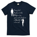 Every Girl Needs A Little Rip In Her Jeans And Beth In Her Soul T-Shirt