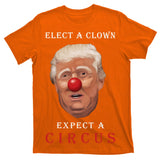 Elect a Clown Expect a Circus T-Shirt