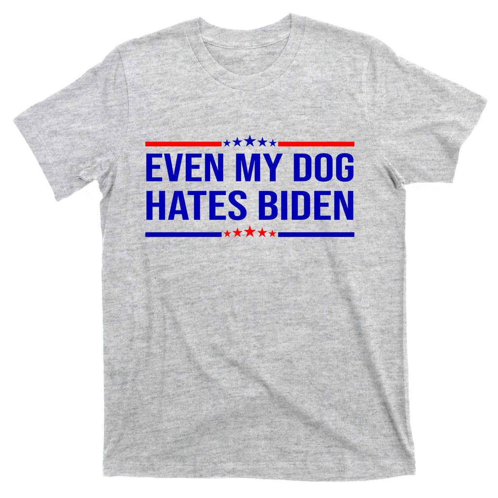 Even My Dog Hates Biden Funny Anti Biden FJB T-Shirt