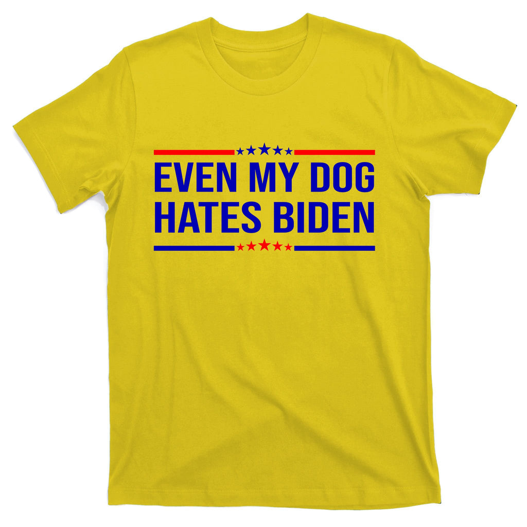 Even My Dog Hates Biden Funny Anti Biden FJB T-Shirt
