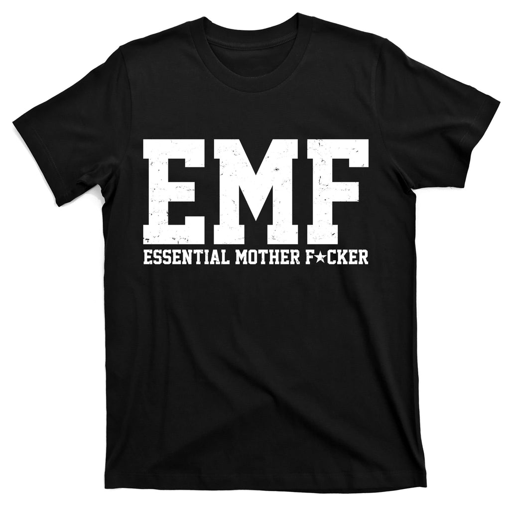 EMF Essential Mother F*cker T-Shirt