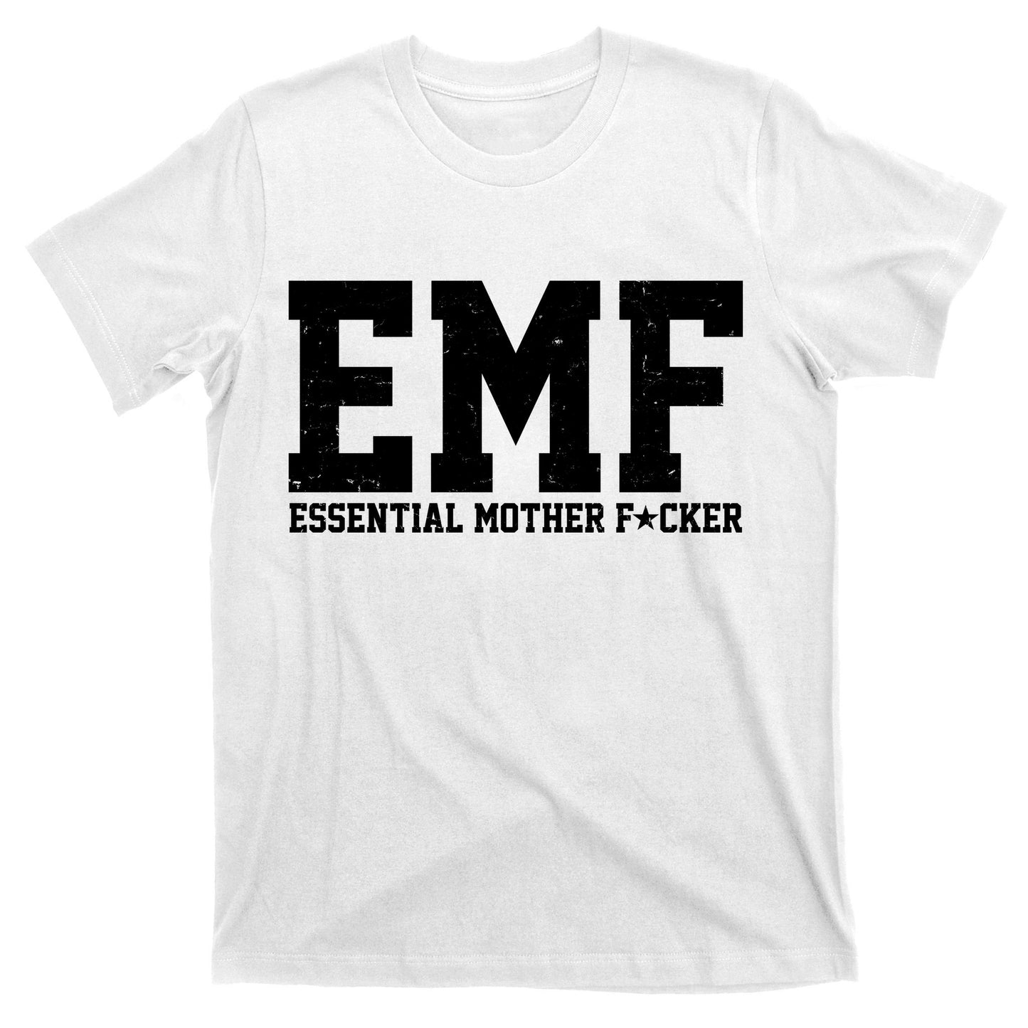 EMF Essential Mother F*cker T-Shirt