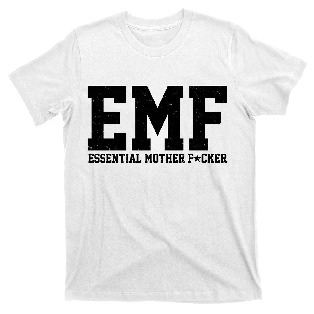 EMF Essential Mother F*cker T-Shirt