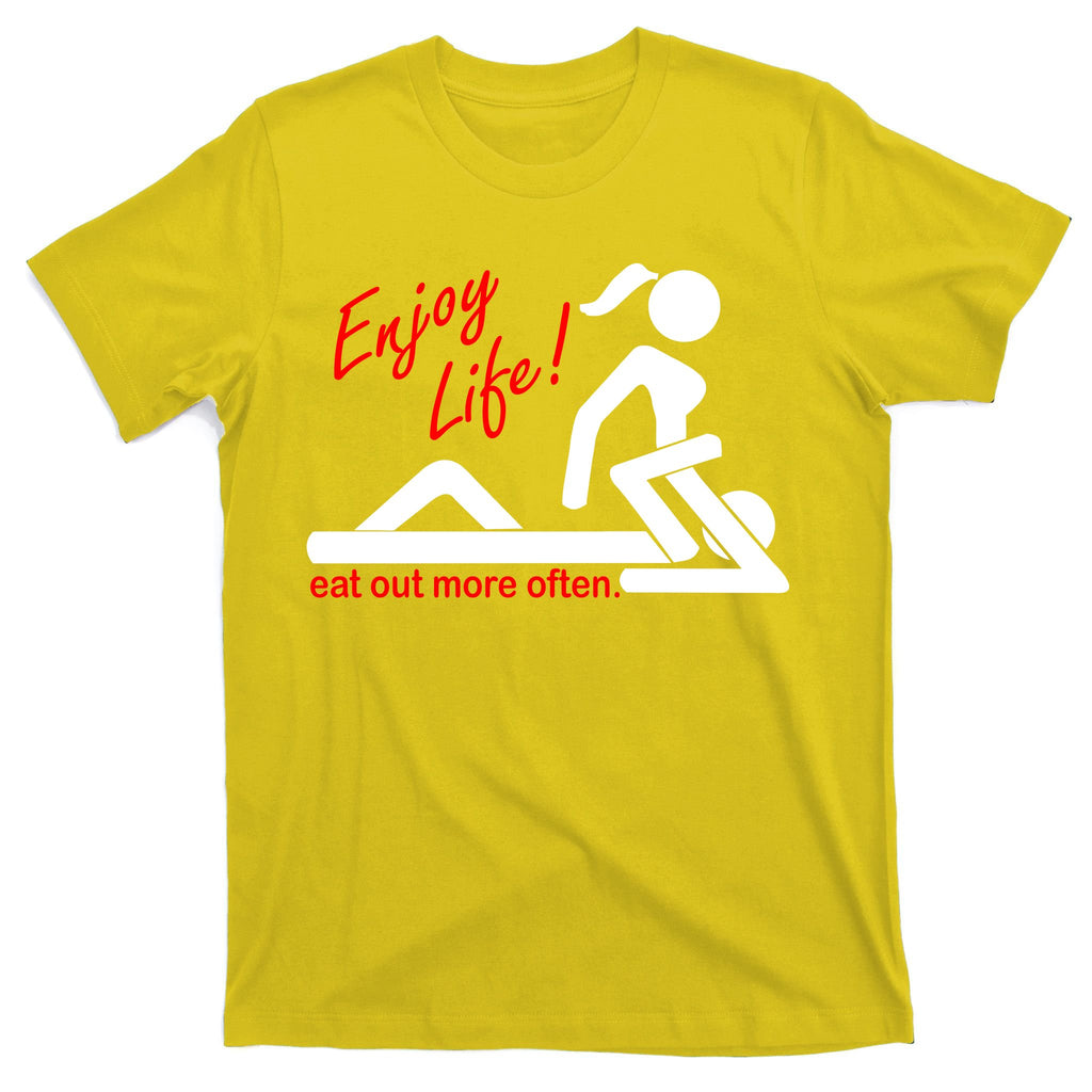 Enjoy Life Eat Out More Often T-Shirt