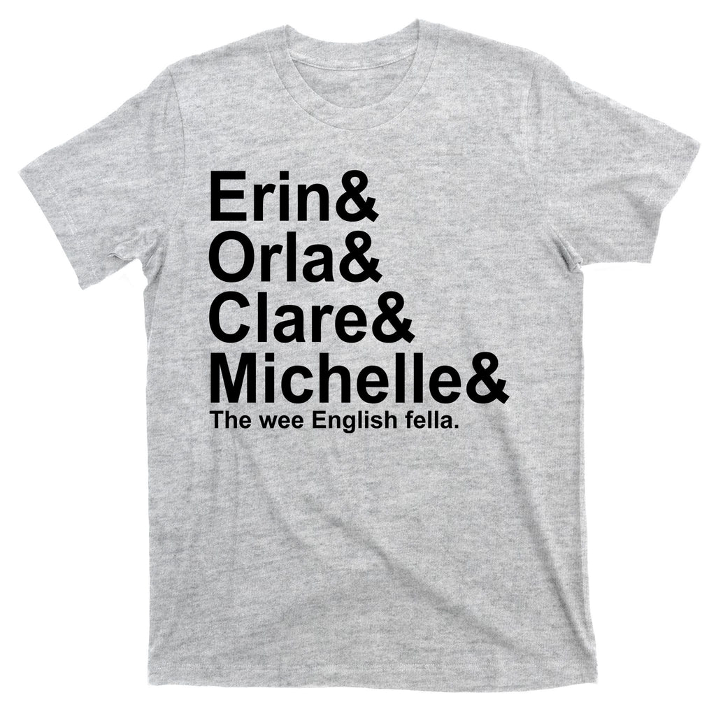 Erin Orla Clare Michelle The Wee English Fella T-Shirt