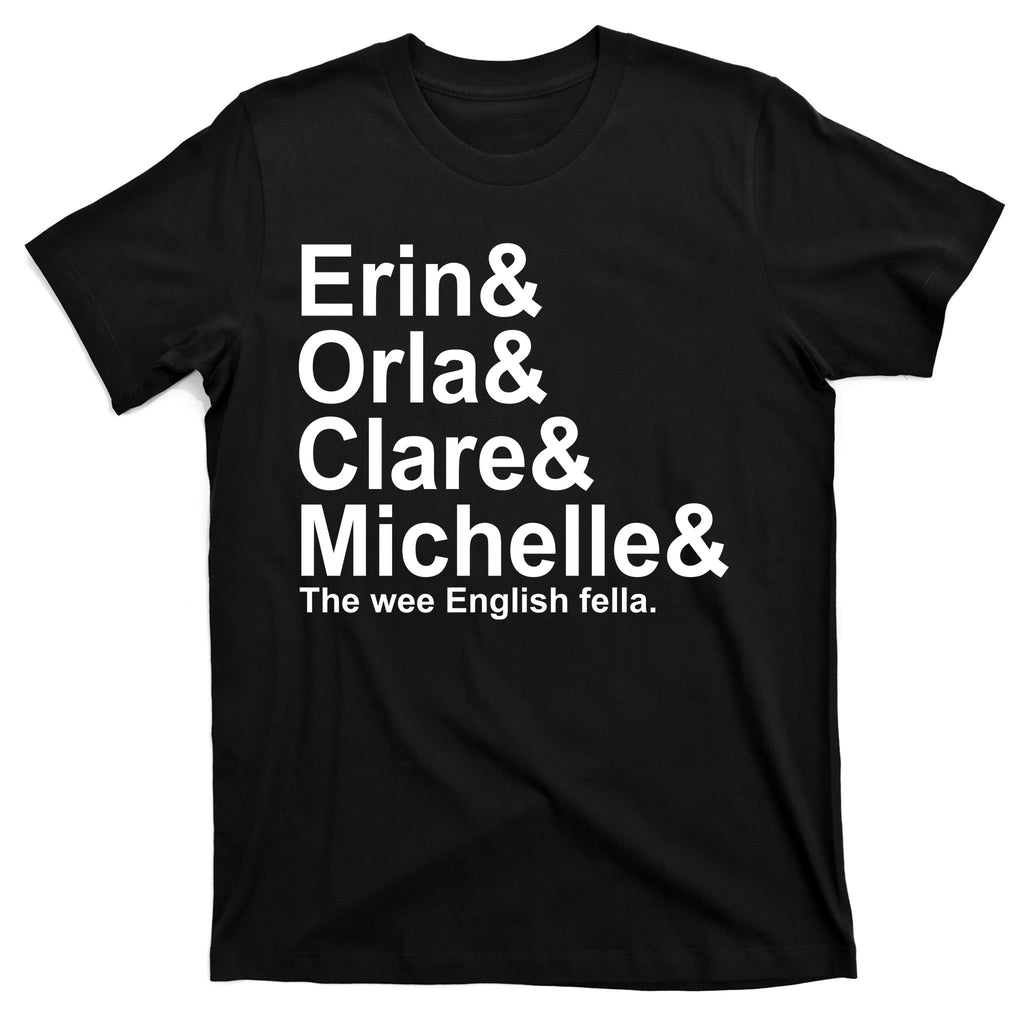 Erin Orla Clare Michelle The Wee English Fella T-Shirt