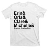 Erin Orla Clare Michelle The Wee English Fella T-Shirt