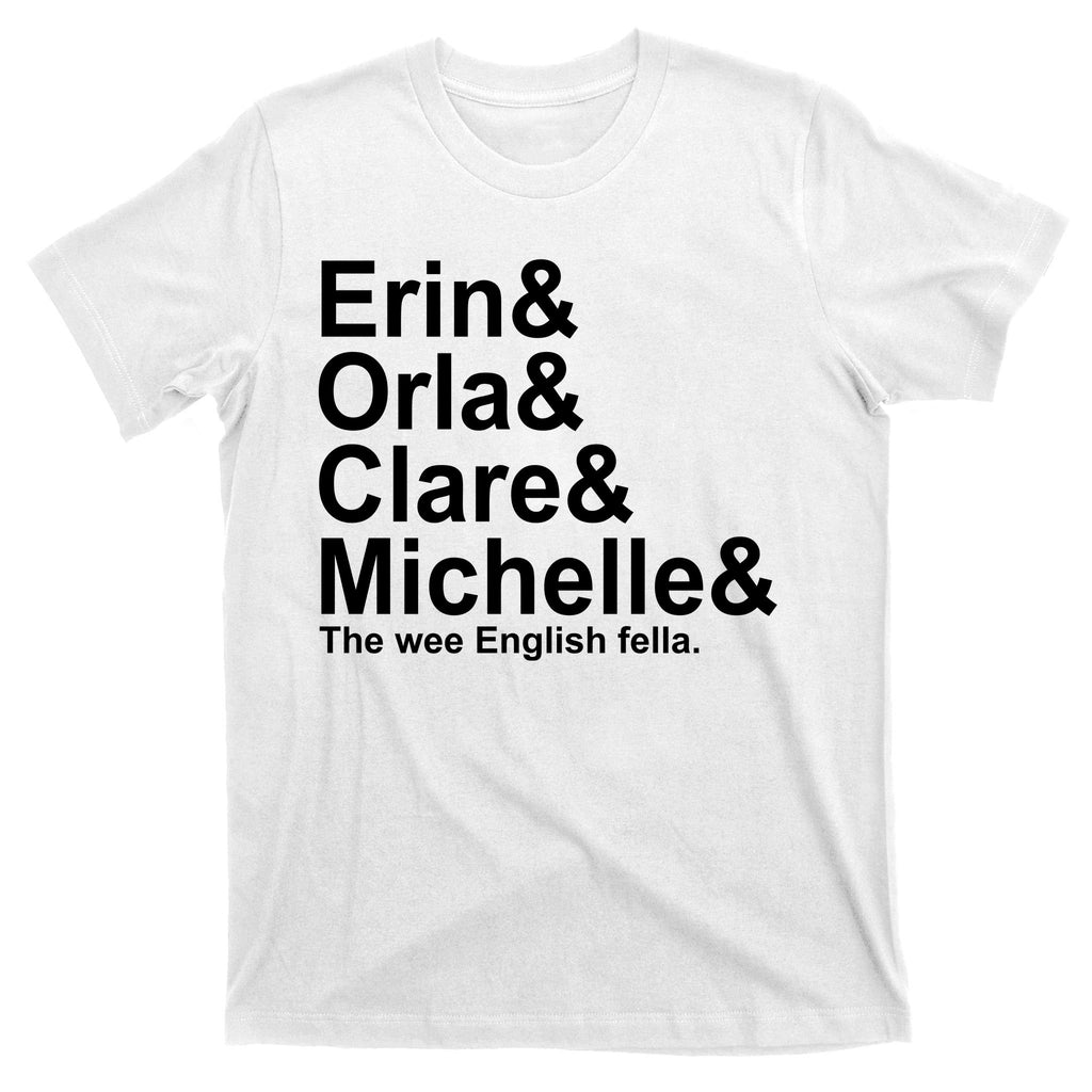 Erin Orla Clare Michelle The Wee English Fella T-Shirt