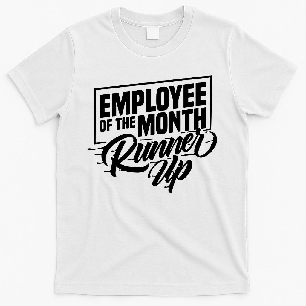 Employee Of The Month Runner Up T-Shirt
