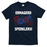 Ermagerd Sperklers Funny 4th Of July Fireworks T-Shirt