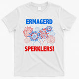 Ermagerd Sperklers Funny 4th Of July Fireworks T-Shirt