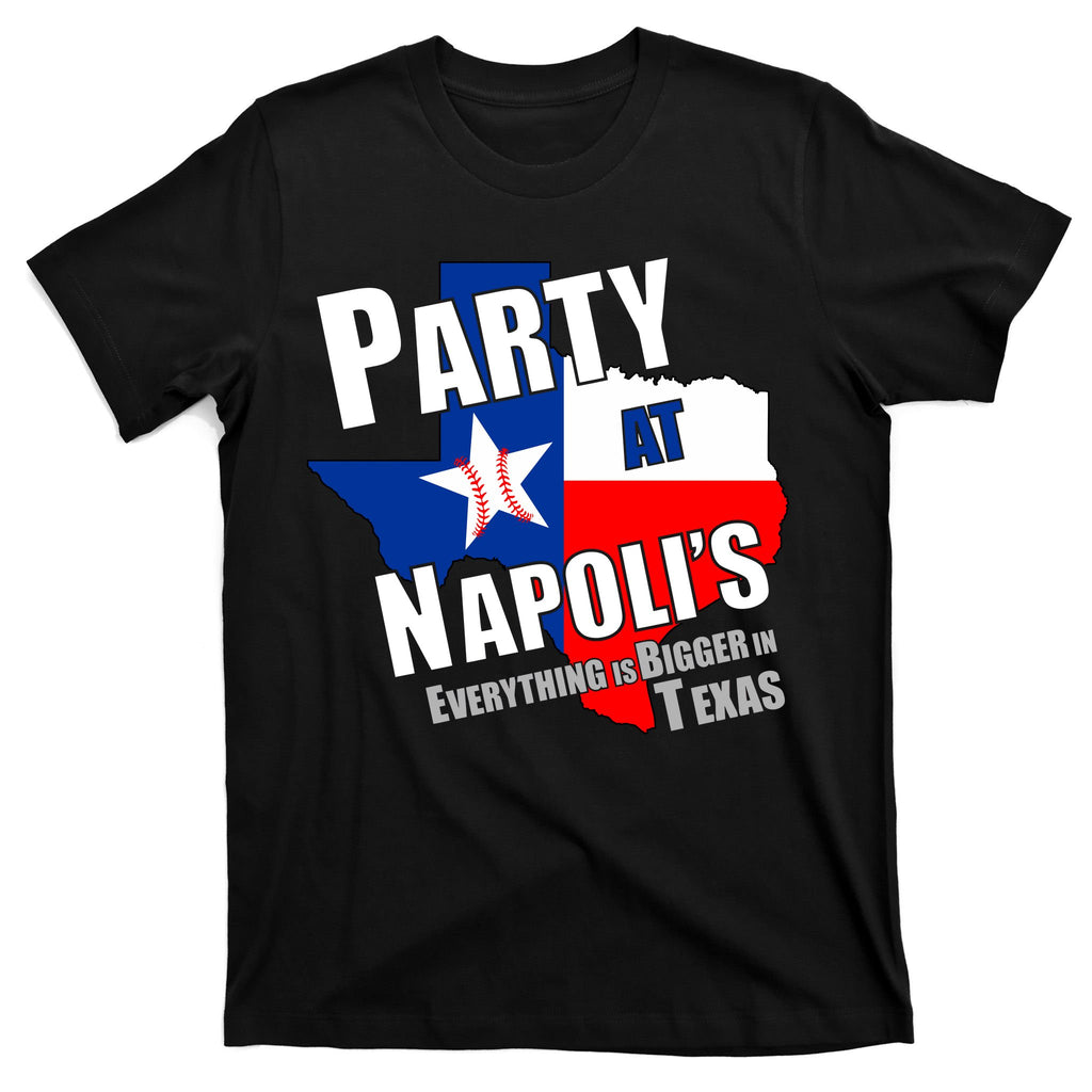 Everything is Bigger In Texas Party At Napoli's T-Shirt