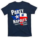 Everything is Bigger In Texas Party At Napoli's T-Shirt