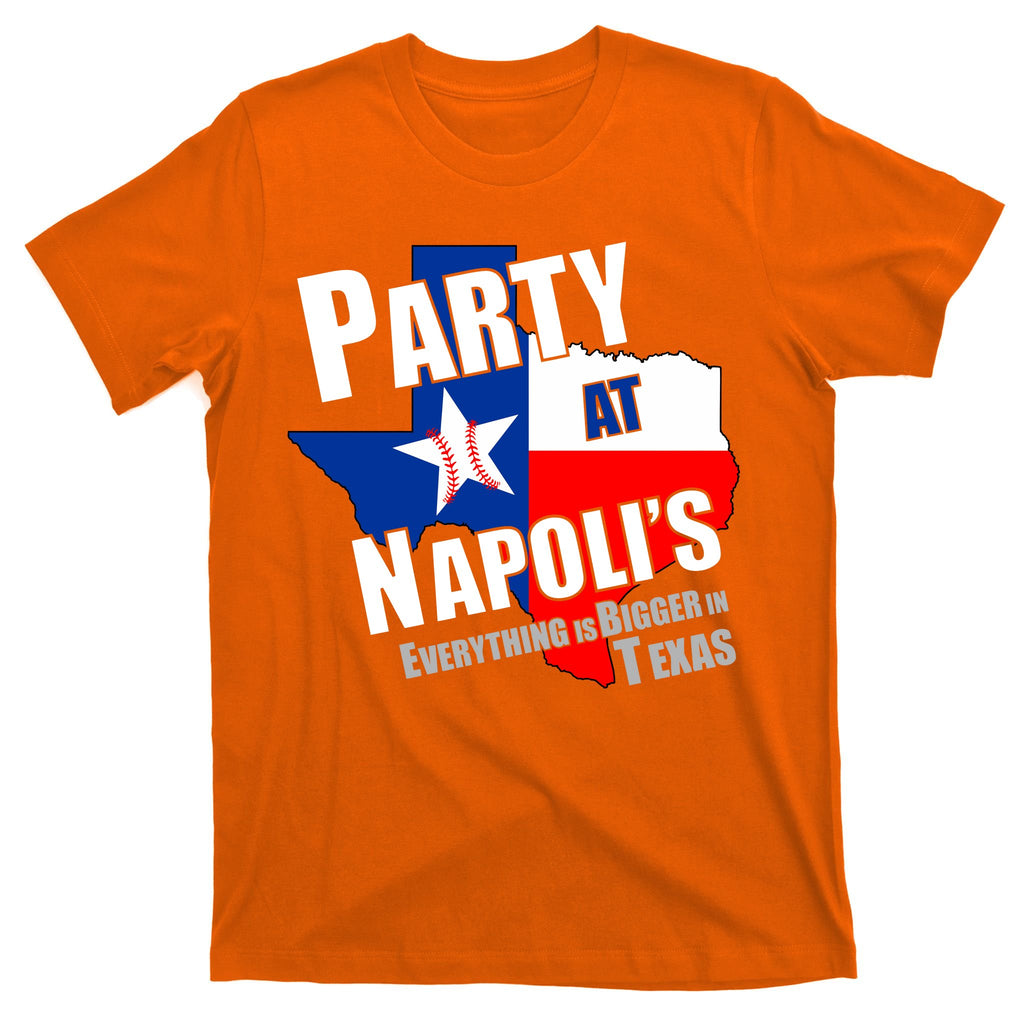Everything is Bigger In Texas Party At Napoli's T-Shirt