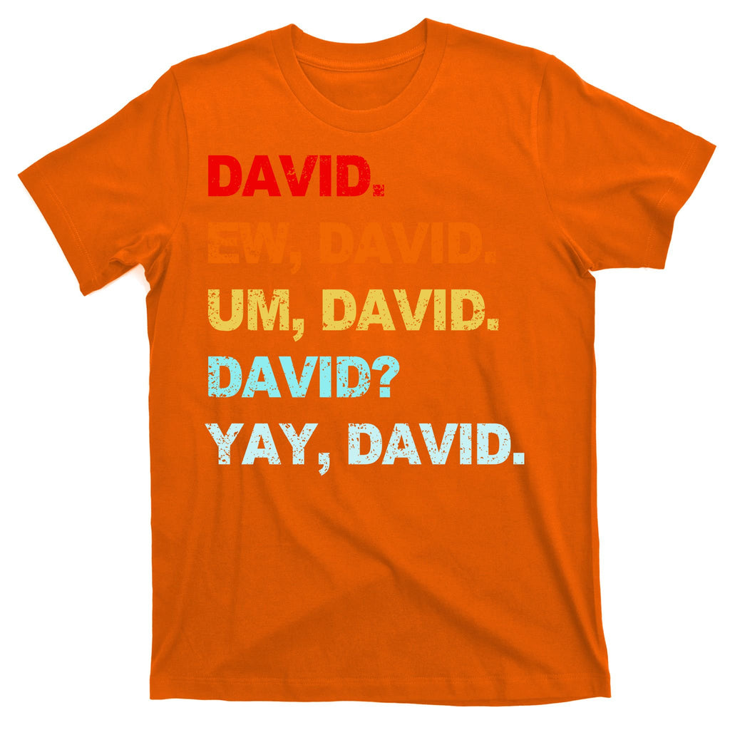 Ew David Yay David T-Shirt