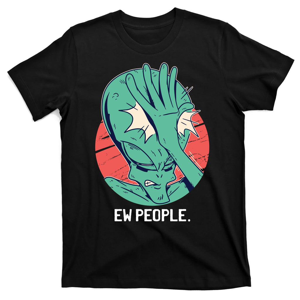 Ew People Alien Facepalm T-Shirt