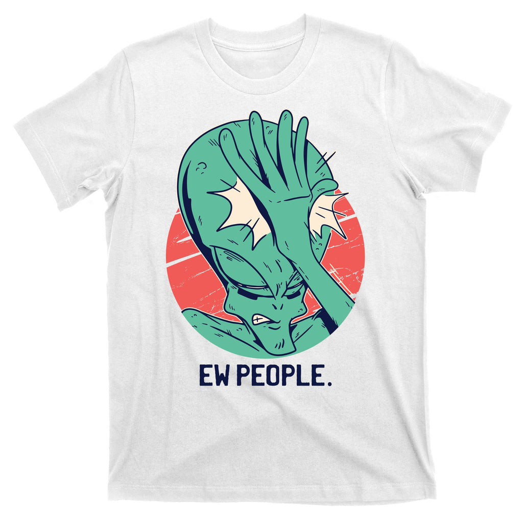 Ew People Alien Facepalm T-Shirt