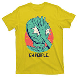 Ew People Alien Facepalm T-Shirt