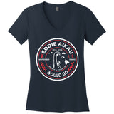 Eddie Would Go Eddie Aikau Hawaiian Lifeguard Women's V-Neck T-Shirt