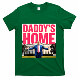 DaddyS Home Funny Trending T-Shirt