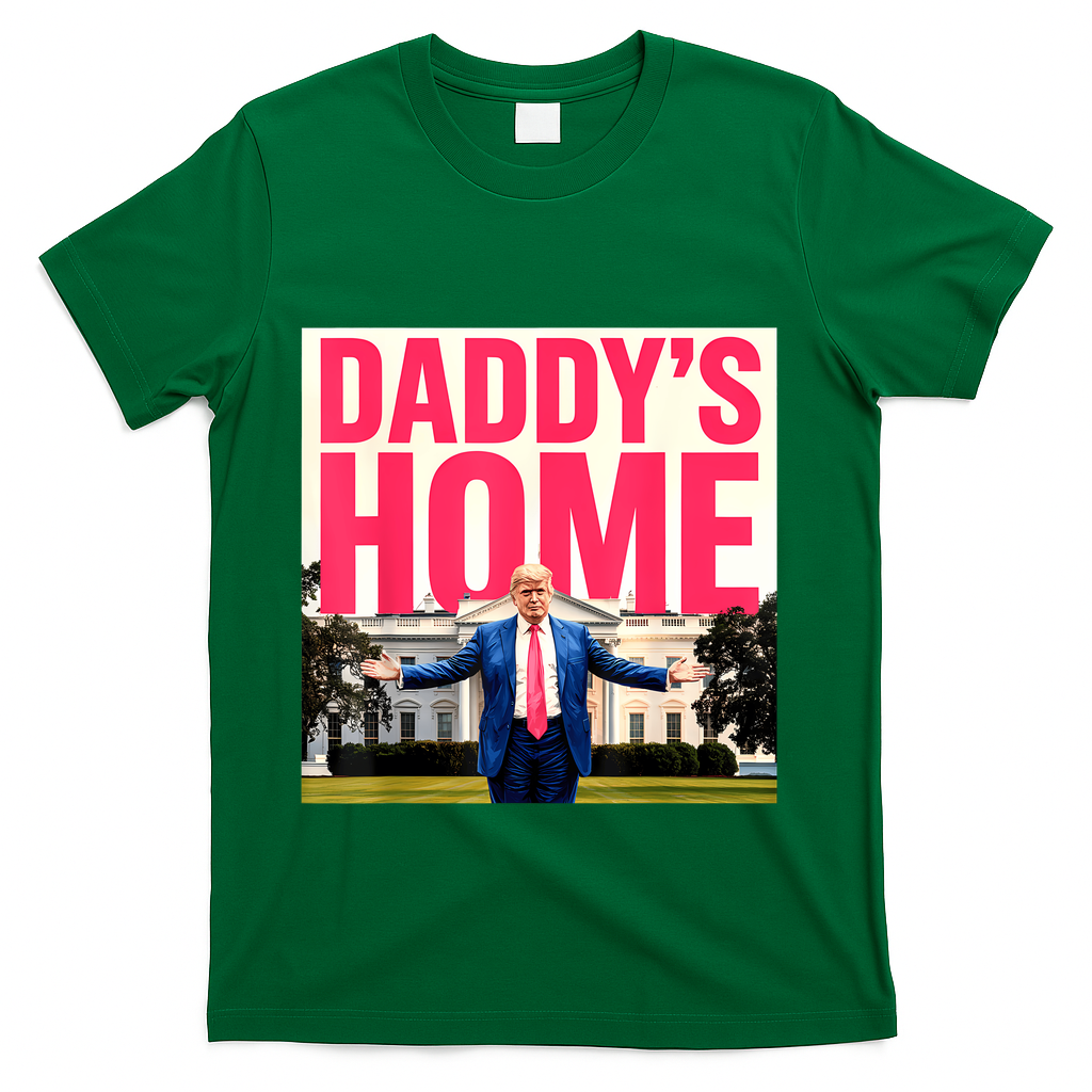 DaddyS Home Funny Trending T-Shirt
