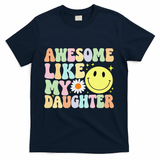 Funny FatherS Day Awesome Like My Daughter Retro Groovy Dad T-Shirt